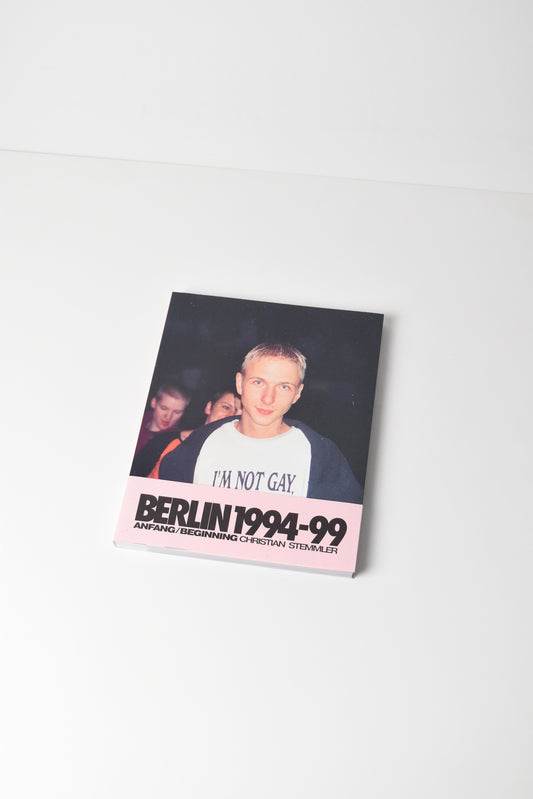 BERLIN 1994-99 ANFANG/BEGINNING CHRISTIAN STEMMLER